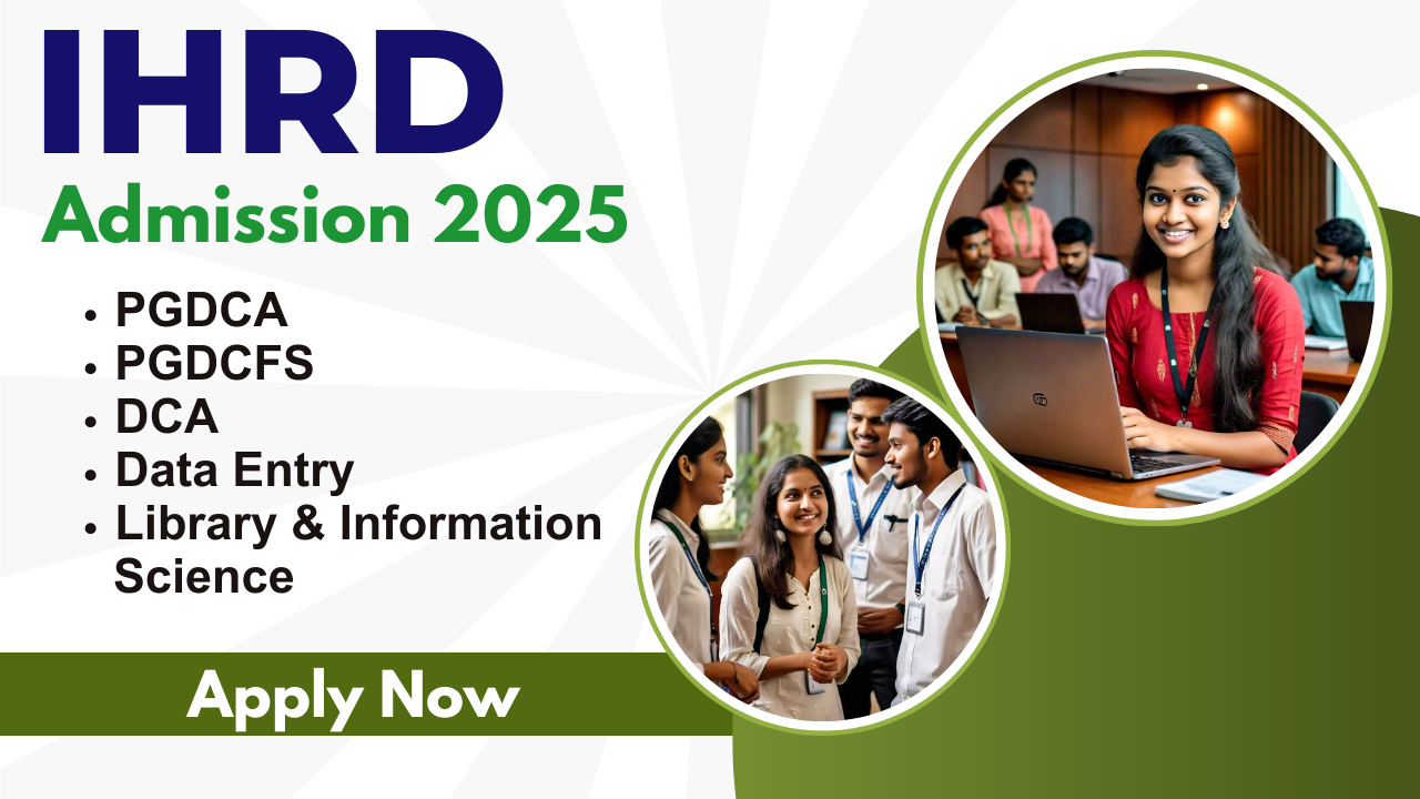 ഐ.എച്ച്.ആർ.ഡി നടത്തുന്ന വിവിധ കോഴ്സുകളിലേക്ക് അപേക്ഷിക്കാം